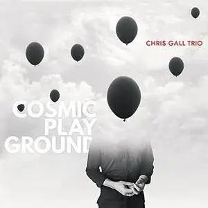 Chris Gall Trio - Cosmic Playground (2018)