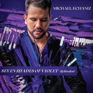 Michael Echaniz - Seven Shades Of Violet (Rebiralost) (2023) [Official Digital Download 24/96]