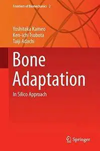 Bone Adaptation: In Silico Approach (Frontiers of Biomechanics)