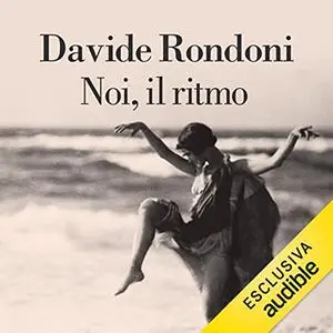 «Noi, il ritmo» by Davide Rondoni