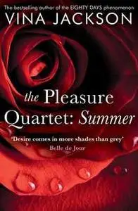 «The Pleasure Quartet: Summer» by Vina Jackson