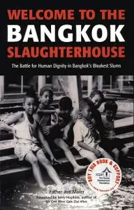 «Welcome to the Bangkok Slaughterhouse» by Father Joe Maier