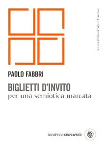 Paolo Fabbri - Biglietti d'invito per una semiotica marcata