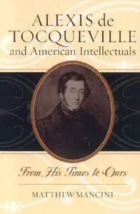 Alexis de Tocqueville and American Intellectuals [Repost]