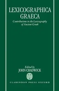 Lexicographica Graeca: Contributions to the Lexicography of Ancient Greek (Repost)