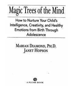 Magic Trees of the Mind: How to Nuture your Childs Intelligence, Creativity, and Healthy Emotions fromBirth Through Adolescence