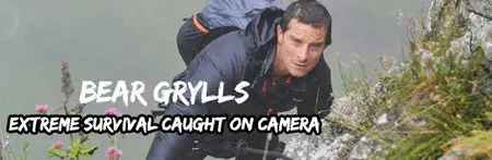 Bear Grylls Extreme Survival Caught on Camera S01E03-E04 (2014)