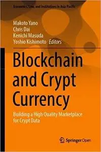 Blockchain and Crypt Currency: Building a High Quality Marketplace for Crypt Data