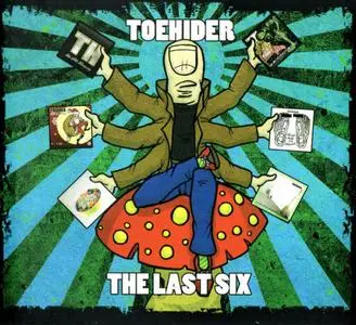 Toehider - The Last Six (2CD) (2010) {Compilation}