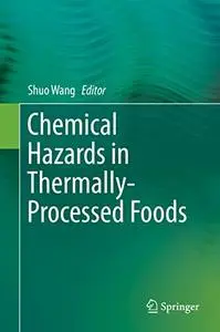 Chemical Hazards in Thermally-Processed Foods (Repost)