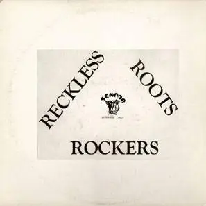 Reckless Breed: Reckless Roots Rockers (2006)