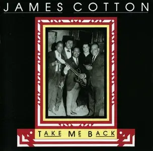 James Cotton - Take Me Back - 1988 (1990)