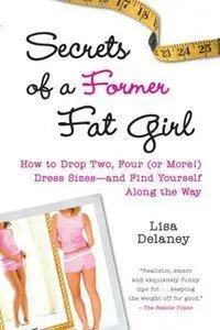 Secrets of a Former Fat Girl: How to Lose Two, Four (or More!) Dress Sizes (repost)