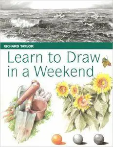 Learn to Draw in a Weekend