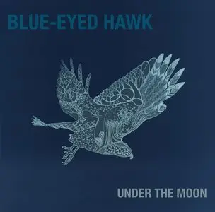 Blue-Eyed Hawk - Under the Moon (2014)