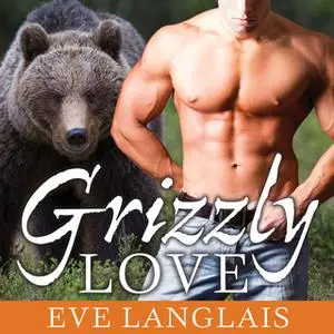 «Grizzly Love» by Eve Langlais