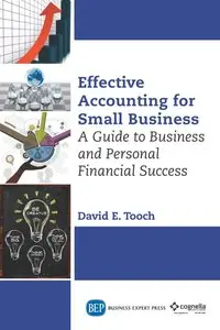 Effective accounting for small businesses : a guide to business and personal financial success