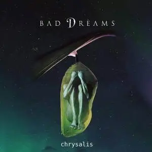 Bad Dreams - Chrysalis (2017)