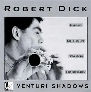 Robert Dick - Venturi Shadows (1991) {O.O. Discs #7}