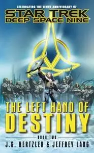 «Star Trek: Deep Space Nine: The Left Hand of Destiny Book Two» by Jeffrey Lang,J. G. Hertzler