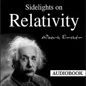 «Sidelights on Relativity» by Albert Einstein