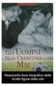 Gli Uomini non crescono mai
