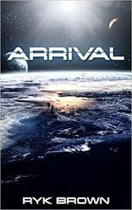 Arrival - Ryk Brown