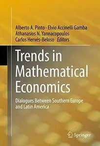 Trends in Mathematical Economics: Dialogues Between Southern Europe and Latin America (Repost)