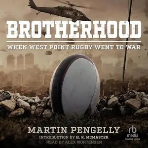Brotherhood: When West Point Rugby Went to War [Audiobook]