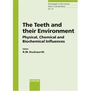 The Teeth And Their Environment: Physical, Chemical And Biomedical Influences