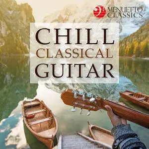 VA - Chill Classical Guitar (Quality Relaxation) (2019)