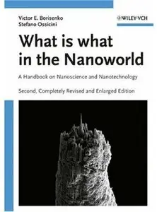 What is What in the Nanoworld: A Handbook on Nanoscience and Nanotechnology (2nd edition) [Repost]