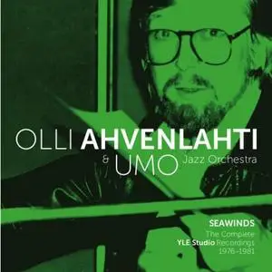 Olli Ahvenlahti & UMO Jazz Orchestra - Seawinds: The Complete YLE Studio Recordings 1976-1981 (2018)