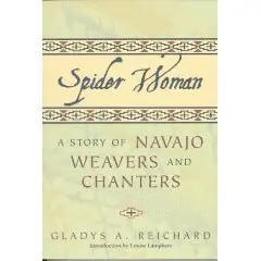 Spider Woman: A Story of Navajo Weavers and Chanters  