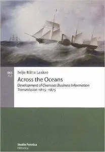 Across the Oceans: Development of Overseas Business Information Transmission 1815-1875