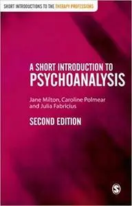 A Short Introduction to Psychoanalysis (Short Introductions to the Therapy Professions)