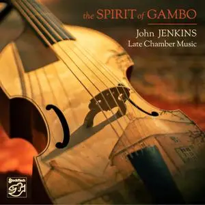 The Spirit of Gambo - John Jenkins: Late Chamber Music (2021)