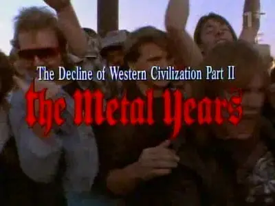 The Decline of Western Civilization Part II: The Metal Years (1988)