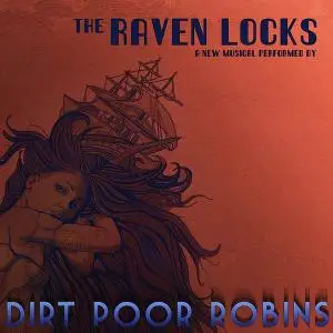 Dirt Poor Robins - The Raven Locks (2018)