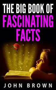 The Big Book of Fascinating Facts