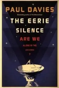 The Eerie Silence: Are We Alone in the Universe?