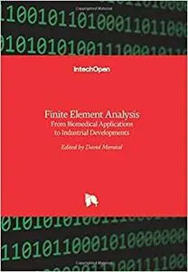 Finite Element Analysis: From Biomedical Applications To Industrial Developments