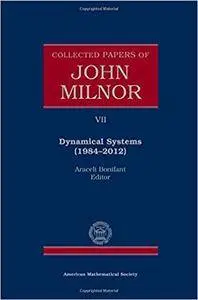 Collected Papers of John Milnor, Volume VII: Dynamical Systems (1984-2012)