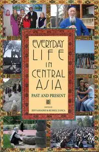 «Everyday Life in Central Asia» by Jeff Sahadeo, Russell Zanca