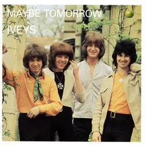 Iveys - Maybe Tomorrow (1969)
