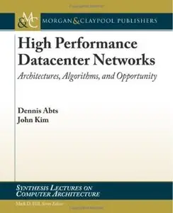 High Performance Datacenter Networks: Architectures, Algorithms, & Opportunities [Repost]