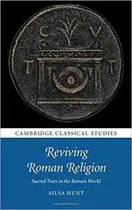 Reviving Roman Religion: Sacred Trees in the Roman World