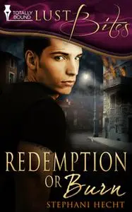 «Redemption or Burn» by Stephani Hecht