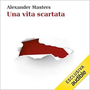 «Una vita scartata» by Alexander Masters