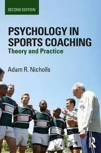 Psychology in Sports Coaching: Theory and Practice, 2nd Edition